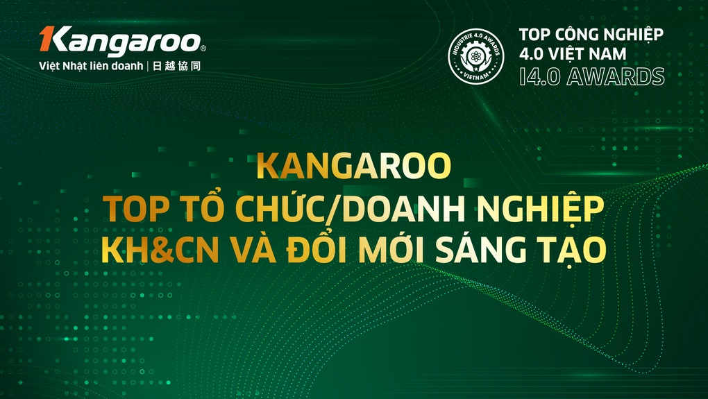 Tập đoàn Kangaroo nhận danh hiệu Top Công nghiệp 4.0 Việt Nam - 1 Tập đoàn Kangaroo nhận danh hiệu Top Công nghiệp 4.0 Việt Nam - 1