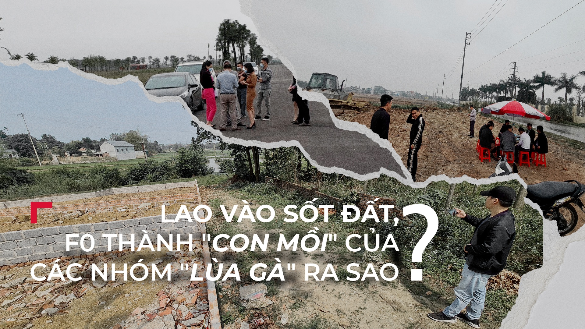 Lao vào "sốt đất", F0 thành con mồi của các nhóm "lùa gà" ra sao?