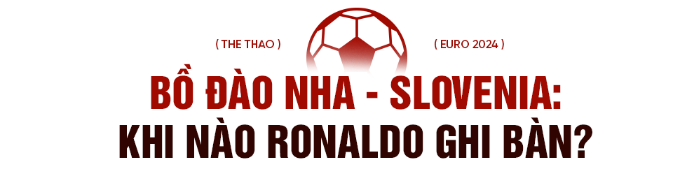 Vòng 1/8 Euro 2024: Chờ Ronaldo nổ súng, đại chiến gã khổng lồ và ngựa ô - 18 Vòng 1/8 Euro 2024: Chờ Ronaldo nổ súng, đại chiến gã khổng lồ và ngựa ô - 18