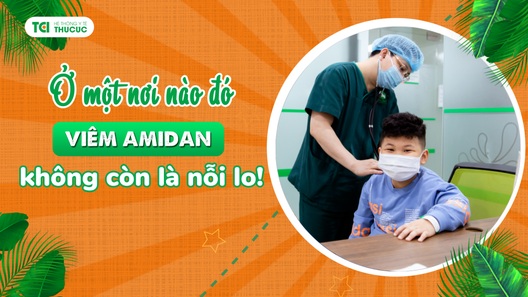 Viêm amidan không còn là nỗi lo