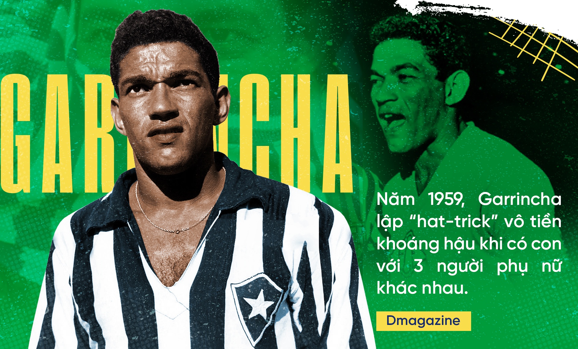 Pele - Garrincha: Anh hùng và phản anh hùng bóng đá Brazil - 13 Pele - Garrincha: Anh hùng và phản anh hùng bóng đá Brazil - 13
