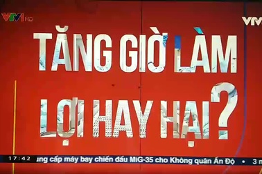 Tăng giờ làm thêm: Lợi hay hại?gio lam them.mp4