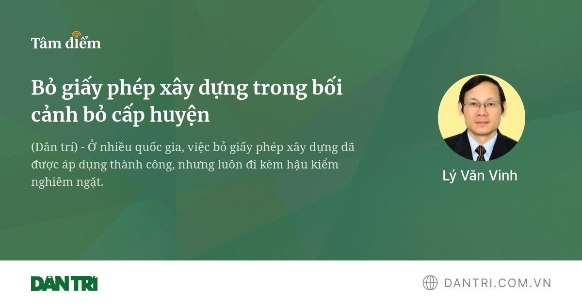 Bỏ giấy phép xây dựng trong bối cảnh bỏ cấp huyện