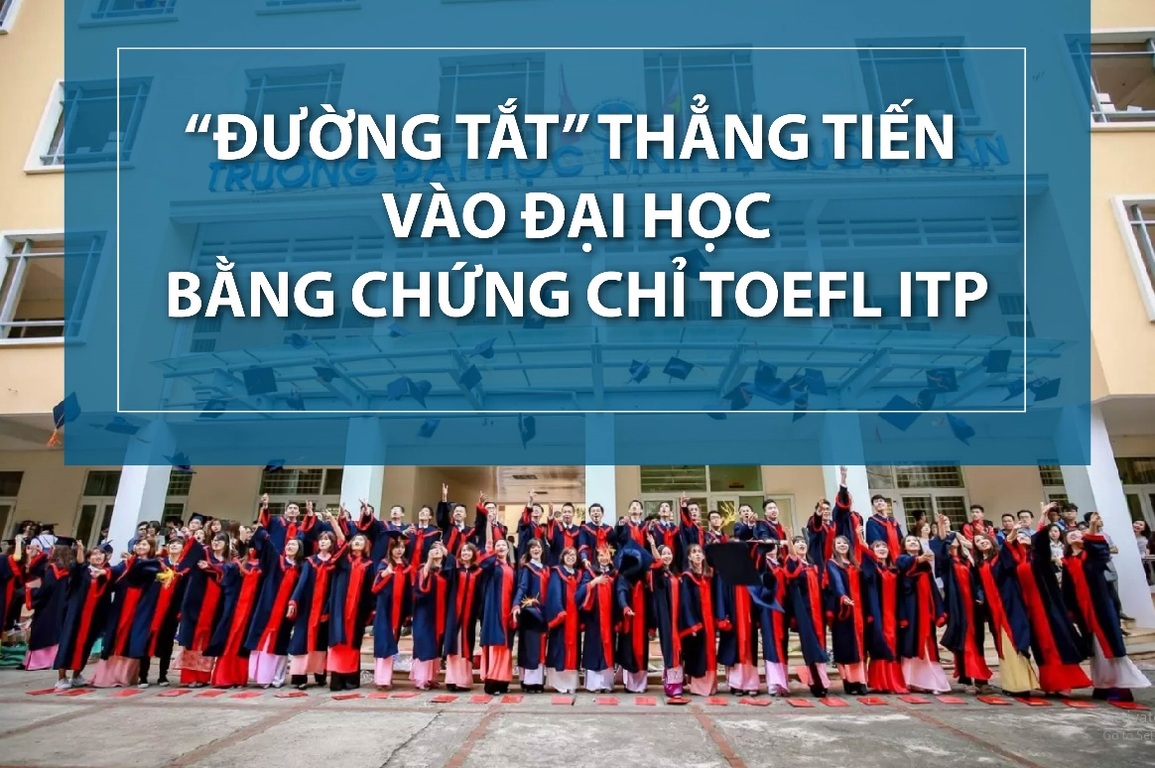 Đường tắt thẳng tiến vào Đại học bằng chứng chỉ TOEFL ITP - 1 Đường tắt thẳng tiến vào Đại học bằng chứng chỉ TOEFL ITP - 1