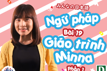 Học tiếng Nhật: Tổng hợp ngữ pháp bài 19 giáo trình Minna no Nihongo (P.1)