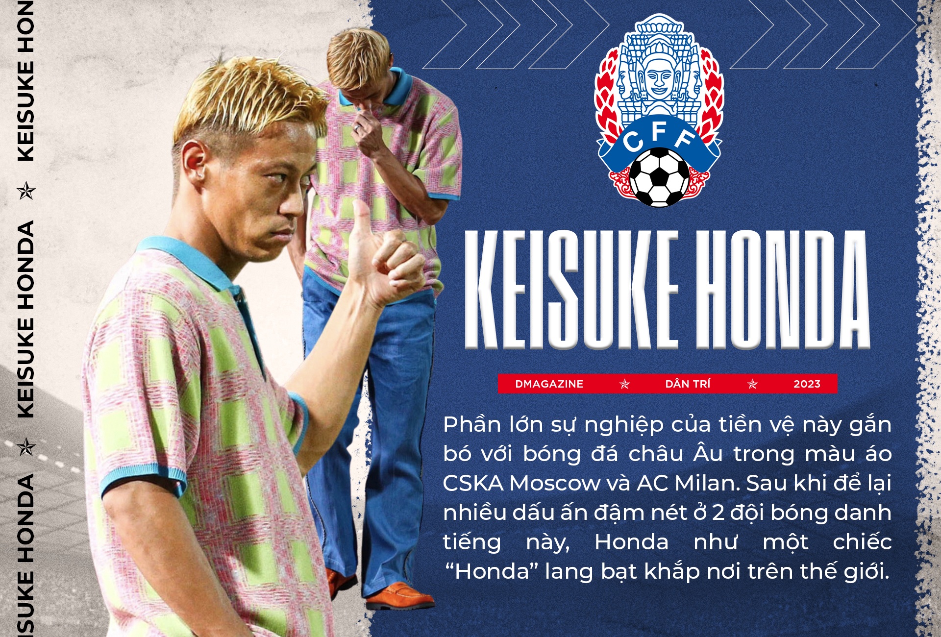 Keisuke Honda: Tắc kè hoa làm khởi sắc bóng đá Campuchia - 4 Keisuke Honda: Tắc kè hoa làm khởi sắc bóng đá Campuchia - 4