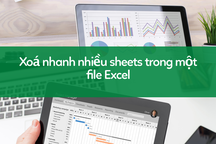 Học tin học excel: Hướng dẫn xóa nhanh nhiều sheets trong một tập tin