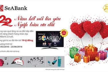 SeABank khuyến mại "22 năm kết nối tin yêu – ngập tràn ưu đãi"