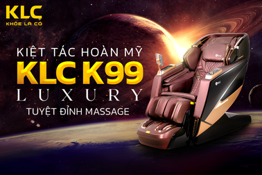 Ra mắt ghế massage KLC K99 ứng dụng công nghệ hiện đại