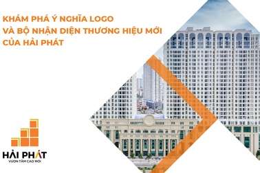 Khám phá ý nghĩa logo và bộ nhận diện mới của Hải Phát