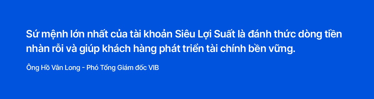Phó tổng VIB: Khách hàng cần được giúp khai phóng tối đa sức mạnh dòng tiền - 2 Phó tổng VIB: Khách hàng cần được giúp khai phóng tối đa sức mạnh dòng tiền - 2