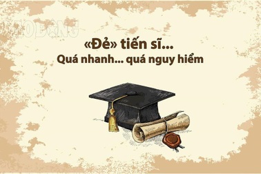 Sản xuất tiến sĩ dỏm nhiều như"lò ấp" trứng