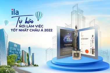 ILA nhận giải thưởng "Nơi làm việc tốt nhất châu Á 2022"