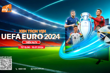 Xem trọn vẹn Vòng chung kết Euro 2024 trên dịch vụ MyTV đa nền tảng của VNPT