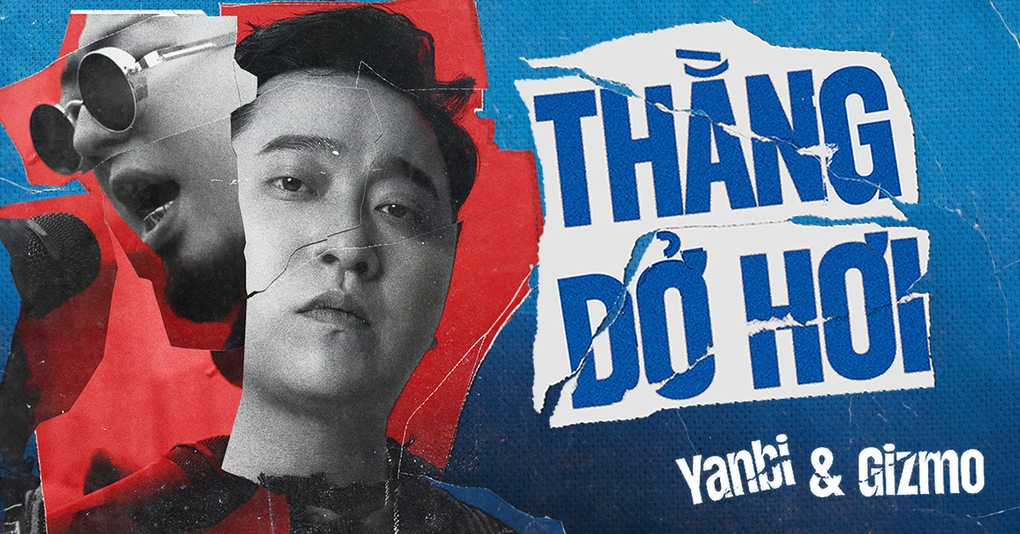 Rapper Gizmo kết hợp với Yanbi ra mắt Thằng dở hơi - 1 Rapper Gizmo kết hợp với Yanbi ra mắt Thằng dở hơi - 1