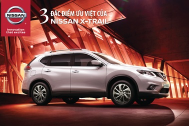 3 đặc điểm ưu việt của Nissan X-Trail