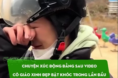 Chuyện xúc động đằng sau video cô giáo xinh đẹp bật khóc gây sốt mạng