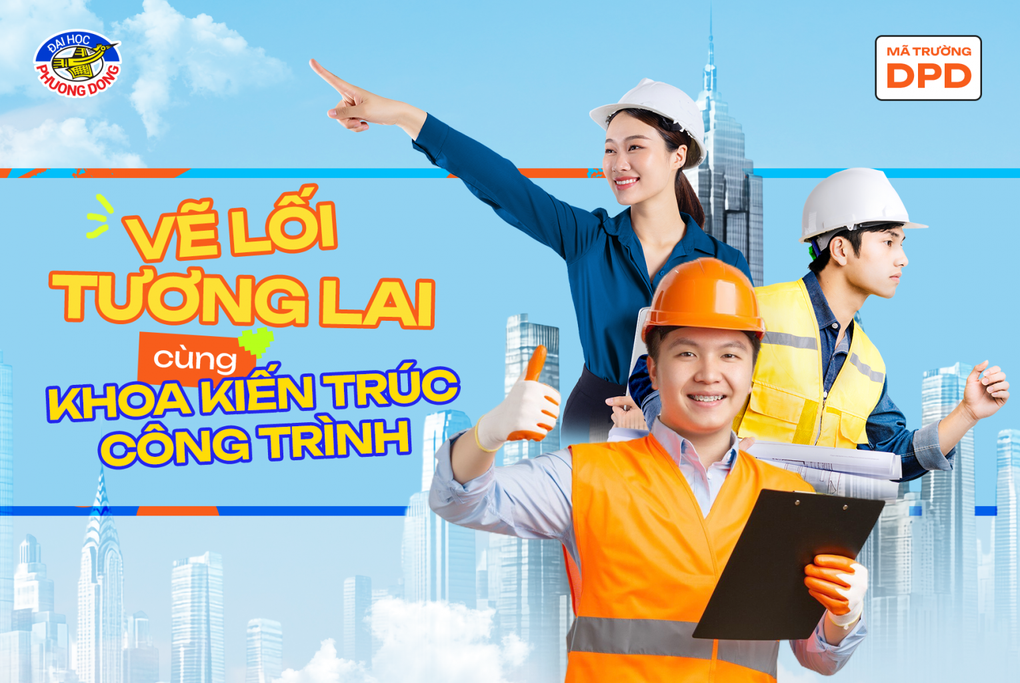 Ngành Kiến trúc, Đại học Phương Đông: Đào tạo chuyên môn, nuôi dưỡng chiều sâu văn hóa - 2 Ngành Kiến trúc, Đại học Phương Đông: Đào tạo chuyên môn, nuôi dưỡng chiều sâu văn hóa - 2