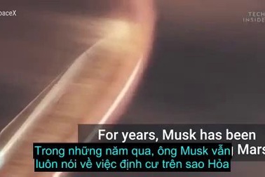 Elon Musk muốn bắt đầu xây dựng một thủ phủ trên sao Hỏa từ năm 2024