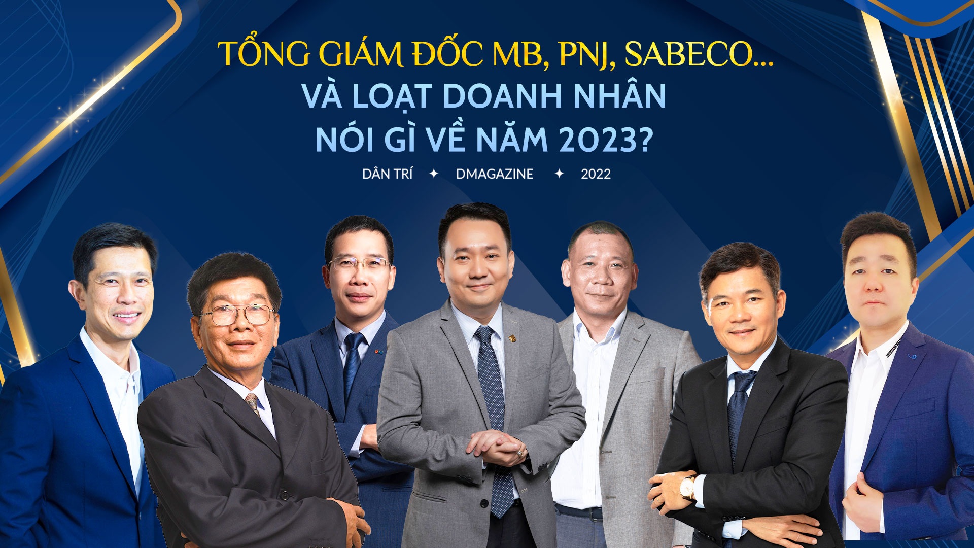 Tổng giám đốc MB, PNJ, Sabeco và loạt doanh nhân nói gì về năm 2023?