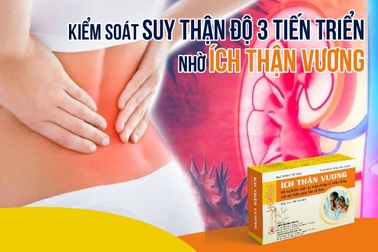 Làm chậm tiến trình suy thận độ 3 với thực phẩm bảo vệ sức khỏe Ích Thận Vương