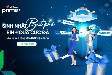 Mừng sinh nhật một tuổi, VPBank Prime tung loạt quà tặng tới khách hàng