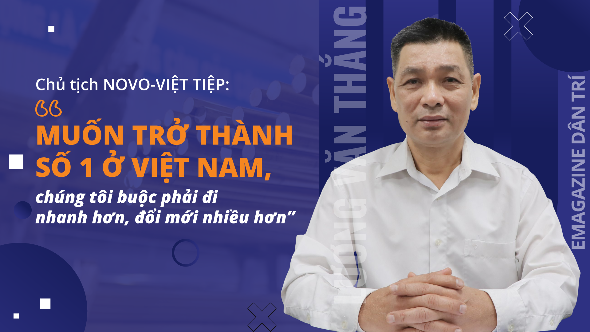 "Muốn trở thành số 1 ở Việt Nam, chúng tôi buộc phải đi nhanh hơn, đổi mới nhiều hơn"