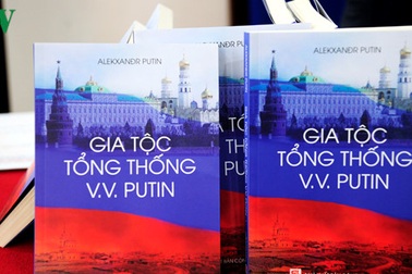 "Gia tộc Tổng thống Putin" - Bộ biên niên sử quý giá về nước Nga