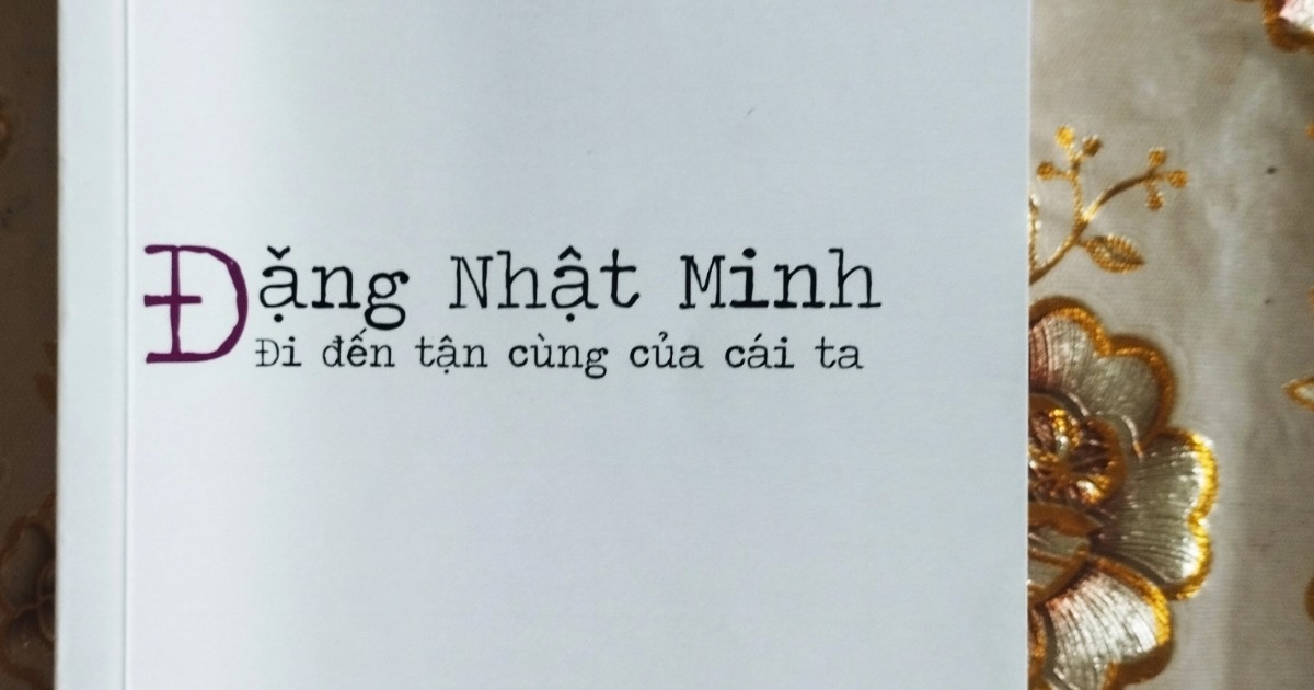 Đọc sách "Đặng Nhật Minh - Đi đến tận cùng của cái ta"