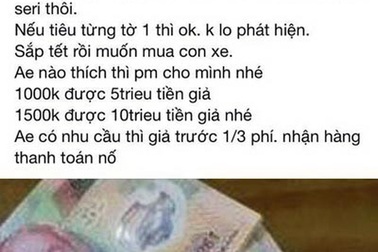 Ngang nhiên rao bán tiền giả trên mạng