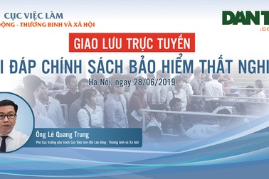 Sáng 28/6: Giao lưu giải đáp chính sách bảo hiểm thất nghiệp 2019