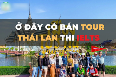 Tour xuất ngoại sang Thái Lan, Singapore dự thi IELTS