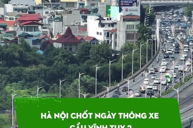 Hà Nội chốt ngày thông xe cầu Vĩnh Tuy 2