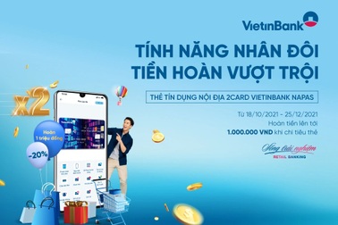 Hoàn 20% giá trị chi tiêu với thẻ tín dụng nội địa VietinBank 2Card Napas