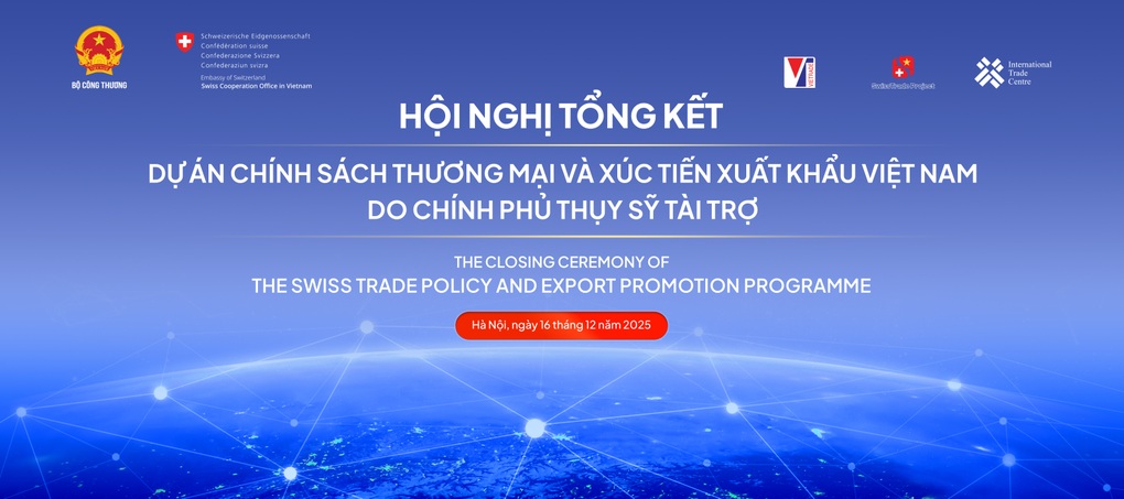 Sắp tổ chức hội nghị tổng kết dự án SwissTrade do Thụy Sĩ tài trợ - 1 Sắp tổ chức hội nghị tổng kết dự án SwissTrade do Thụy Sĩ tài trợ - 1