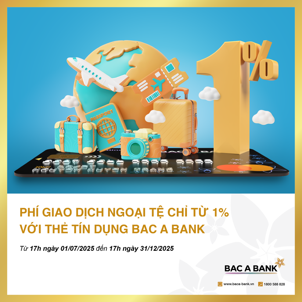 BAC A BANK ưu đãi phí giao dịch ngoại tệ, tri ân chủ thẻ tín dụng - 1 BAC A BANK ưu đãi phí giao dịch ngoại tệ, tri ân chủ thẻ tín dụng - 1