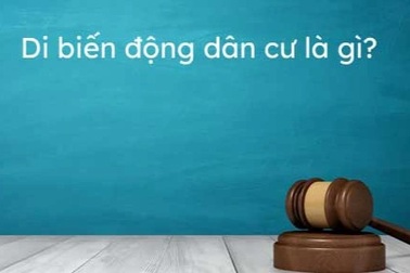 "Di biến động dân cư" là gì? "Thu dung" là gì?