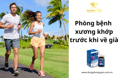 Bảo vệ sức khỏe trước khi về già với viên uống xương khớp Họ Nguyễn