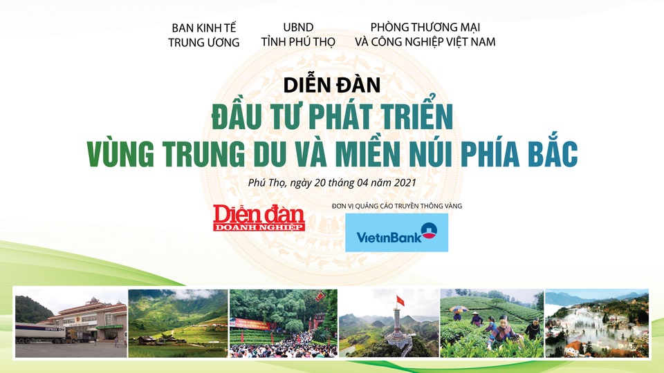 Diễn đàn Đầu tư phát triển Vùng Trung Du và Miền núi phía Bắc - 1 Diễn đàn Đầu tư phát triển Vùng Trung Du và Miền núi phía Bắc - 1