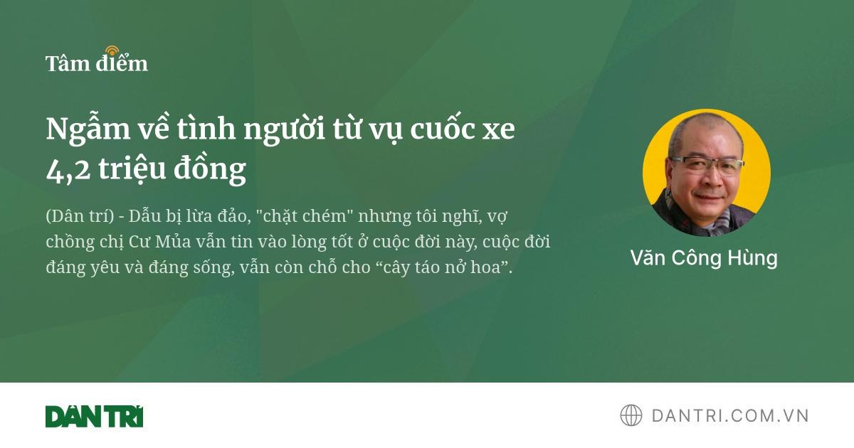 Ngẫm về tình người từ vụ cuốc xe 4,2 triệu đồng