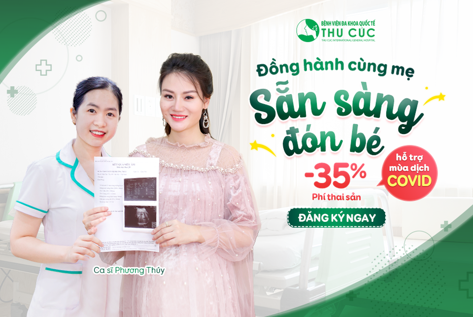 Bệnh viện Thu Cúc: Hỗ trợ 35% phí thai sản trong thời gian giãn cách xã hội - 3 Bệnh viện Thu Cúc: Hỗ trợ 35% phí thai sản trong thời gian giãn cách xã hội - 3