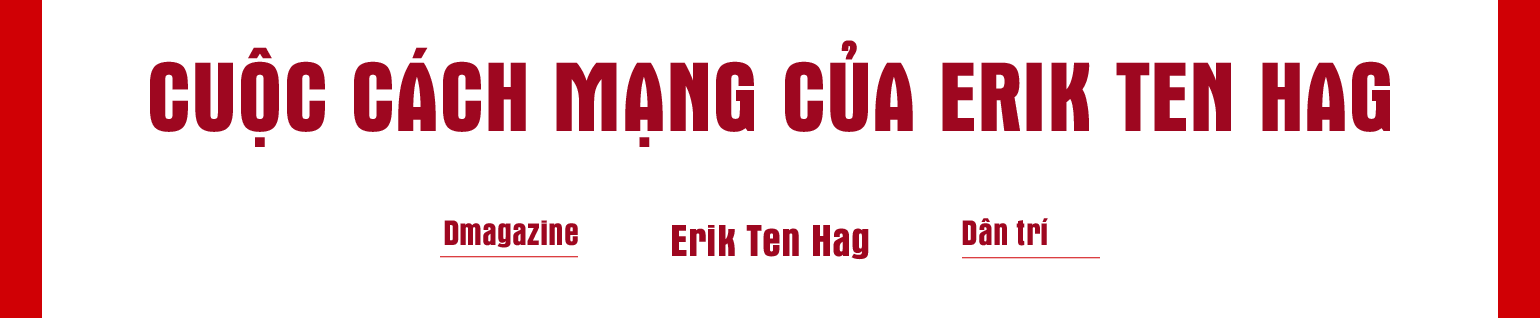 Erik Ten Hag: Người hiện đại hóa bóng đá tổng lực hay Ngọa Long chờ Quỷ đỏ - 9 Erik Ten Hag: Người hiện đại hóa bóng đá tổng lực hay Ngọa Long chờ Quỷ đỏ - 9