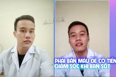 Chàng trai rưng rưng kể chuyện từng đi bán máu cứu người yêu cũ