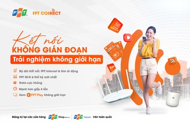 FPT Connect: Kết hợp Internet và SIM di động, mang đến kết nối không giới hạn