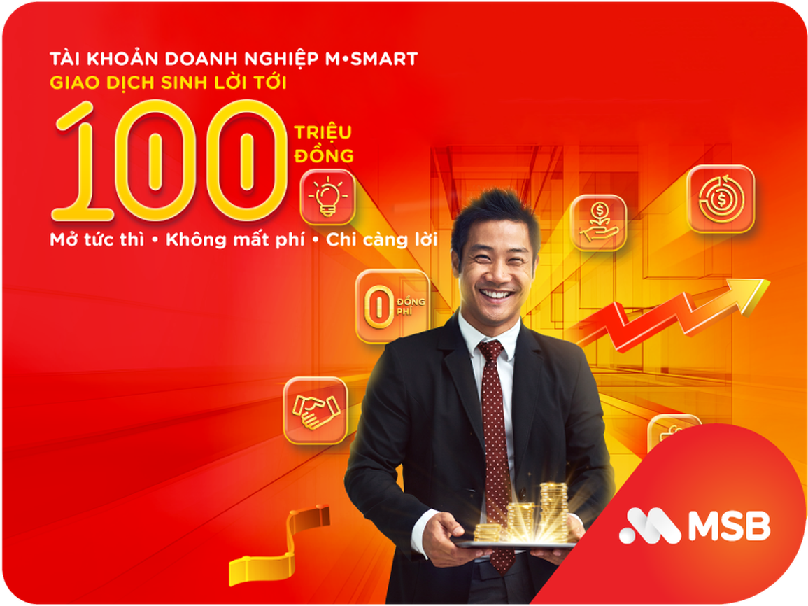 Hoàn đến 100 triệu đồng khi sử dụng gói tài khoản M-Smart của MSB - 1 Hoàn đến 100 triệu đồng khi sử dụng gói tài khoản M-Smart của MSB - 1