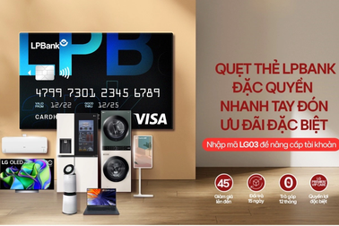 Chủ thẻ LPBank có cơ hội nhận ưu đãi 45% khi mua thiết bị điện tử LG