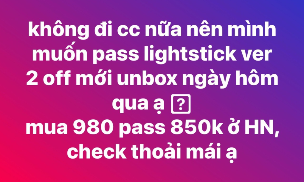 Chấp nhận chịu lỗ, fan Việt nhượng lại suất mua vé, bán gậy cổ vũ Blackpink - 2 Chấp nhận chịu lỗ, fan Việt nhượng lại suất mua vé, bán gậy cổ vũ Blackpink - 2