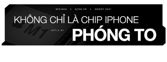 10 năm hành trình làm nên cuộc cách mạng Apple M1 – con chip làm thay đổi định kiến cả ngành bán dẫn - Ảnh 5. 10 năm hành trình làm nên cuộc cách mạng Apple M1 – con chip làm thay đổi định kiến cả ngành bán dẫn - Ảnh 5.