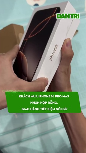 Khách mua iPhone 16 Pro Max nhận hộp rỗng, Giao Hàng Tiết Kiệm nói gì?