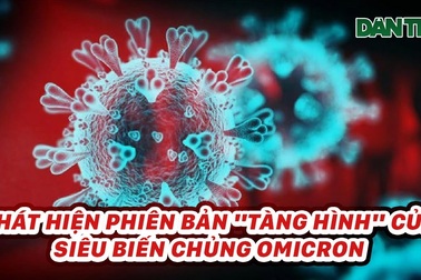Phát hiện phiên bản "tàng hình" của siêu biến chủng Omicron